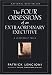 The Four Obsessions of an Extraordinary Executive: A Leadership Fable