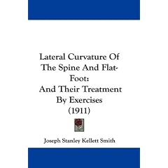 Lateral Curvature Of The Spine And Flat-Foot: And Their Treatment By Exercises (1911) by Joseph Stanley Kellett Smith