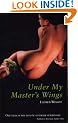 Under My Master's Wings: One Year in the Life of a Female Submissive (Nexus)