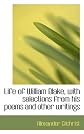 Life of William Blake, with selections from his poems and other writings