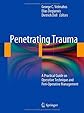 Penetrating Trauma: A Practical Guide on Operative Technique and Peri-Operative Management