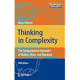 thinking in complexity the computational dynamics of matter mind and mankind