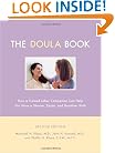 The Doula Book: How A Trained Labor Companion Can Help You Have A Shorter, Easier, And Healthier Birth