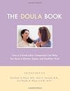 The Doula Book: How a Trained Labor Companion Can Help You Have a Shorter, Easier, and Healthier Birth