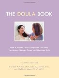 The Doula Book: How a Trained Labor Companion Can Help You Have a Shorter, Easier, and Healthier Birth
