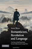 Romanticism, revolution and language : the fate of the word from Samuel Johnson to George Eliot