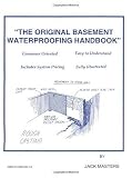 The Original Basement Waterproofing Handbook - 0966403606