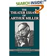 The Theater Essays Of Arthur Miller by Arthur Miller, Robert A. Martin, and Steven R. Centola