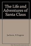 The life and adventures of Santa Claus