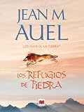 Los refugios de piedra (Hijos De La Tierra B. Auel) (Spanish Edition)