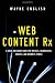 Web Content Rx: A Quick and Handy Guide for Writers, Webmasters, Ebayers, and Business People