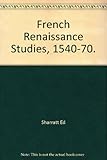 French Renaissance studies, 1540-70 : humanism and the encyclopedia