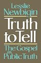 Truth to Tell: The Gospel as Public Truth (Osterhaven Lecture)