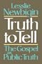 Truth to Tell: The Gospel as Public Truth (Osterhaven Lecture)