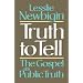 Truth to Tell: The Gospel as Public Truth (Osterhaven Lecture)