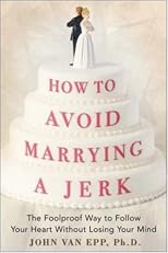 How to Avoid Marrying a Jerk