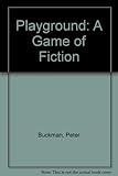 Playground : a game of fiction