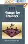101 Games for Trainers: A Collection of the Best Activities from Creative Training Techniques Newsletter