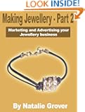 Making Jewellery - Part 2 (Marketing and Advertising your Jewellery business)