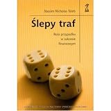 Slepy traf Rola przypadku w sukcesie finansowym