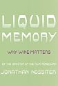 Liquid Memory: Why Wine Matters