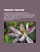 Primary Reader; A Selection of Easy Reading Lessons, with Introductory Exercises in Articulation, for Young Children Designed to Follow the 'Primary S