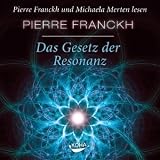 Das Gesetz der Resonanz. Audio-CD: H�rbuch-CD - Pierre Franckh