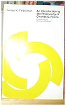 An Introduction to the Philosphy of Charles S. Peirce An Introduction to the Philosphy of Charles S. Peirce