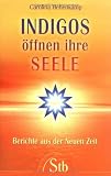 Produkt-Bild: Indigos &ouml;ffnen ihre Seele - Berichte aus der Neuen Zeit