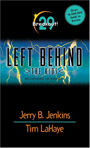 Breakout!: Believers in Danger (Left Behind: The Kids)