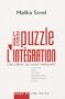 Le puzzle de l'int�gration : Les pi�ces qui vous manquent : crise identitaire, violence, �chec scolaire, discrimination positive, culpabilit� des Fran�ais, droit du sol...