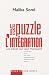 Le puzzle de l'intégration : Les pièces qui vous manquent : crise identitaire, violence, échec scolaire, discrimination positive, culpabilité des Français, droit du sol...
