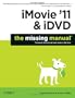 iMovie '11 & iDVD: The Missing Manual