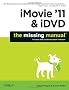iMovie '11 & iDVD: The Missing Manual (Missing Manuals)
