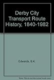 Derby City Transport route history, 1840-1982