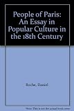The people of Paris : an essay in popular culture in the 18th century