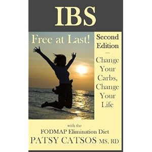 IBS-Free at Last! Second Edition. Change Your Carbs, Change Your Life with the FODMAP Elimination Diet