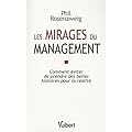 Les mirages du management : Comment �viter de prendre des belles histoires pour la r�alit�