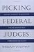 Picking Federal Judges: Lower Court Selection from Roosevelt through Reagan