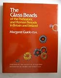 The glass beads of the prehistoric and Roman periods in Britain and Ireland