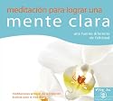 Meditacion para lograr una mente clara: Una fuente diferente de felicidad: Meditaciones sencillas de la tradicion budista para la vida diaria (Meditations for Daily Life) (Spanish Edition)