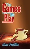The Games We Play