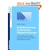 Qualit�tssicherung in station�ren Pflegeeinrichtungen: Die Anwendung des Resident Assessment Instruments RAI 2,0 als Qualit�tsinstrument