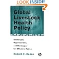 Global Livestock Health Policy: Challenges, Opportunties and Strategies for Effctive Action by Robert F. Kahrs