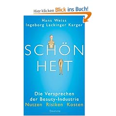 Sch�nheit: Die Versprechen der Beauty-Industrie - Nutzen, Risiken, Kosten