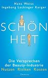 Produkt-Bild: Sch&ouml;nheit: Die Versprechen der Beauty-Industrie - Nutzen, Risiken, Kosten