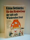 Produkt-Bild: Verlag: Scherz - Autor REDAKTION DES VERLAGS: Kleine Bettlekt&uuml;re f&uuml;r den Strohwitwer der sich aufs Wiedersehen freut [Auflage unbekannt] [1985]