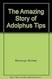 The amazing story of Adolphus Tips