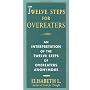Twelve Steps for Overeaters: An Interpretation of the Twelve Steps of Overeaters Anonymous