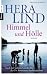 Hera Lind �Himmel und H�lle: Roman  - Nach der wahren Geschichte der Dr. Konstanze Kuchenmeister�